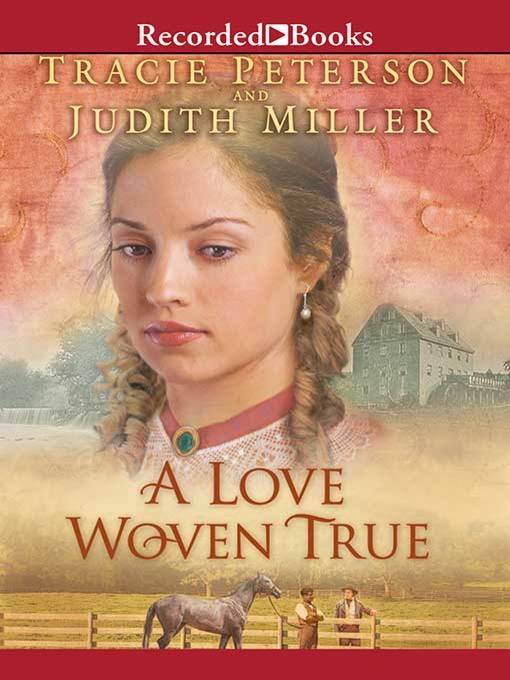 Title details for A Love Woven True by Tracie Peterson - Wait list